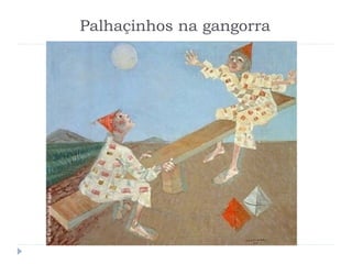 Palhaçinhos na gangorra
 