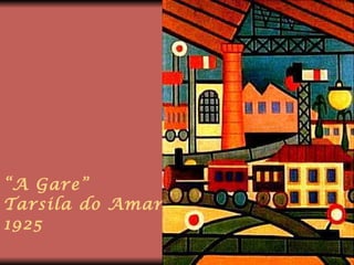 “ A Gare” Tarsila do Amaral 1925 