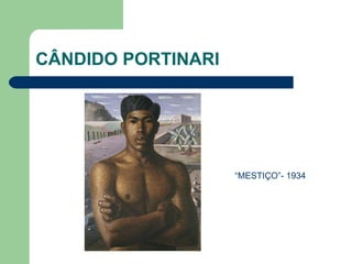 CÂNDIDO PORTINARI “ MESTIÇO”- 1934 