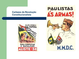 Cartazes da Revolução  Constitucionalista  