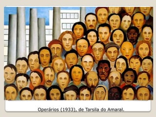 Operários (1933), de Tarsila do Amaral.
 