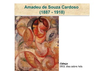 Amadeu de Souza Cardoso  (1887 - 1918) Cabeça   1913; óleo sobre tela  