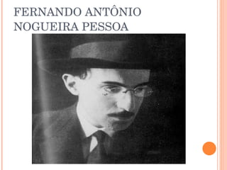 FERNANDO ANTÔNIO NOGUEIRA PESSOA 