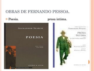 OBRAS DE FERNANDO PESSOA. Poesia.  prosa intima. 