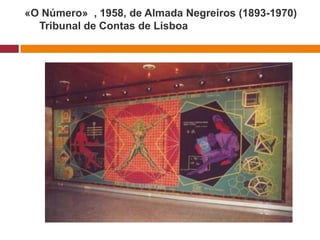 «O Número» , 1958, de Almada Negreiros (1893-1970)
Tribunal de Contas de Lisboa
 