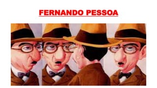 FERNANDO PESSOA
 