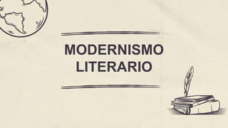 MODERNISMO
LITERARIO
 