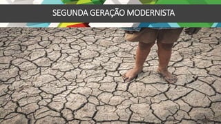 17/07/2021
SEGUNDA GERAÇÃO MODERNISTA
 