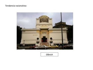 Tendencia racionalista Olbrich