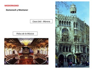MODERNISMO Domenech y Montaner Casa Lleó - Morera Palau de la Música