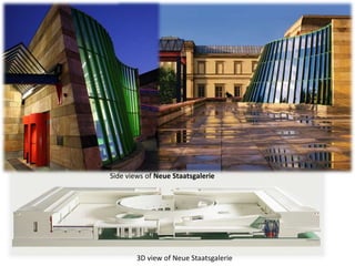 Side views of Neue Staatsgalerie 
3D view of Neue Staatsgalerie 
 