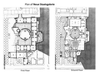Plan of Neue Staatsgalerie 
First Floor Ground Floor 
 