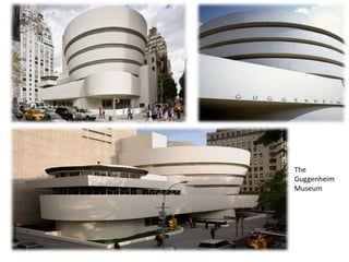 The 
Guggenheim 
Museum 
 