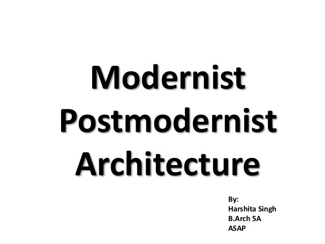 modernism postmodernism in architecture
