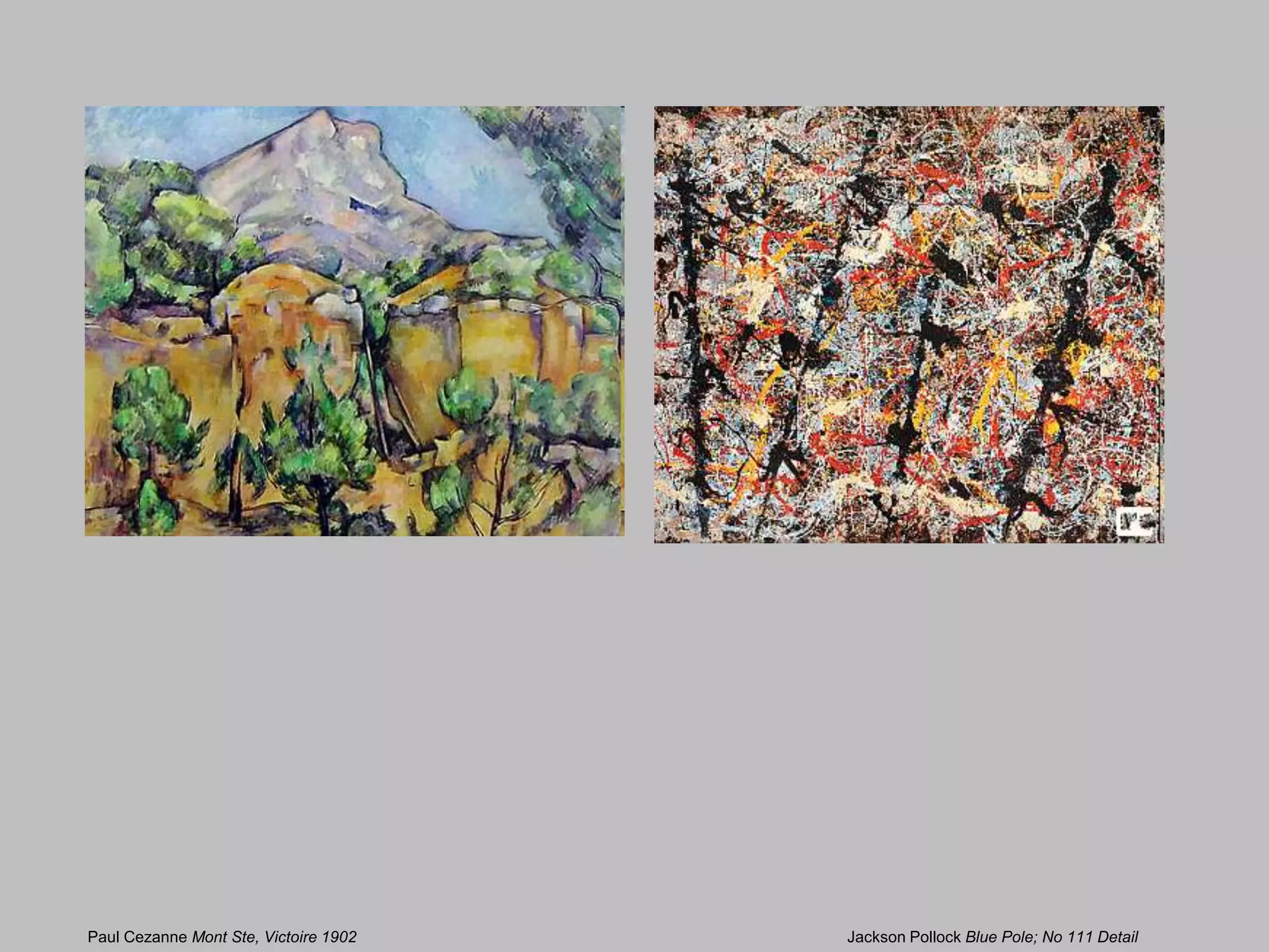 Paul Cezanne Mont Ste, Victoire 1902 Jackson Pollock Blue Pole; No 111 Detail
 