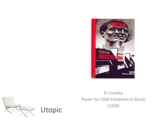 El LissitzkyPoster for USSR Exhibition in Zürich (1929)Utopic