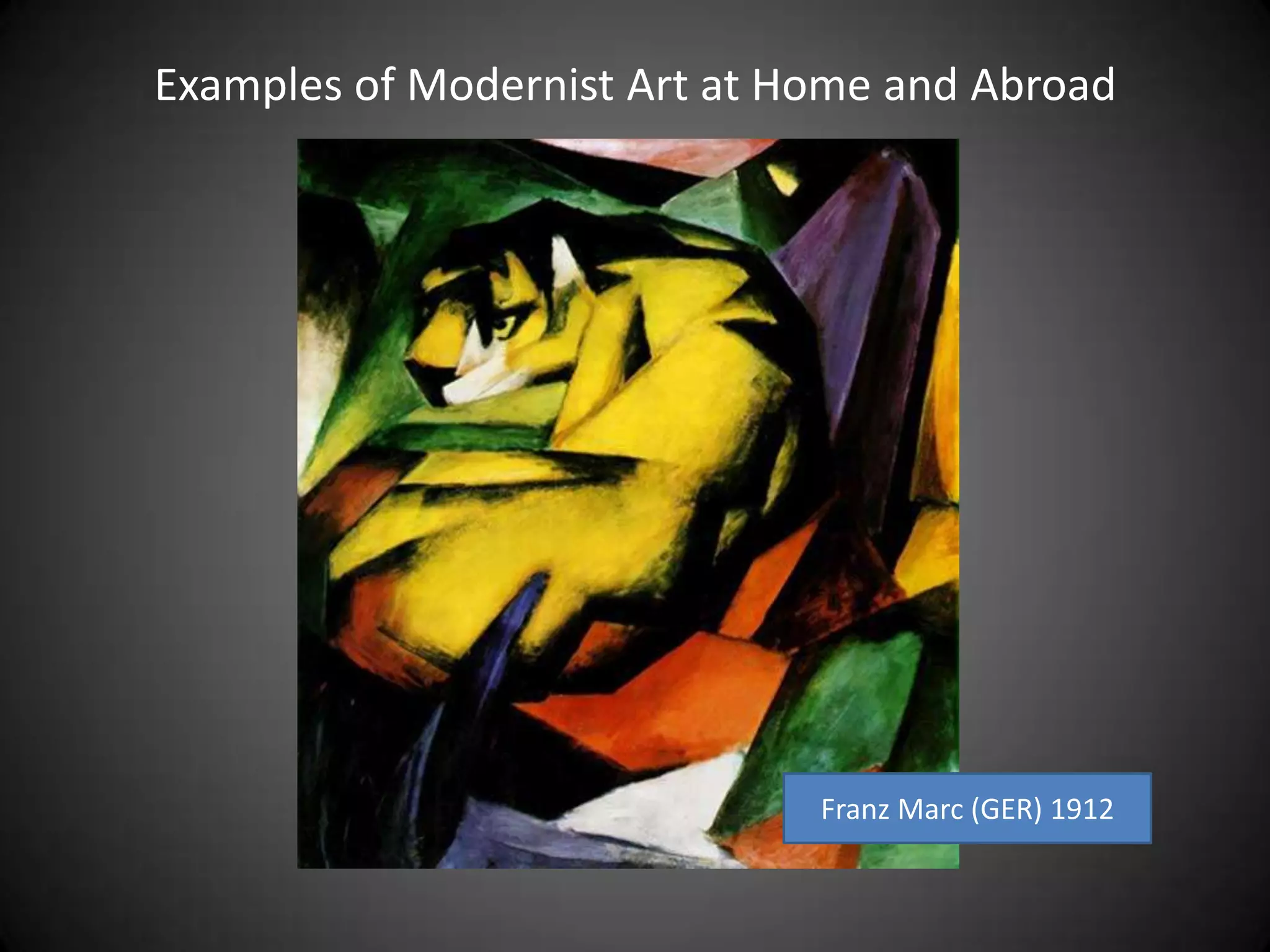 Examples of Modernist Art at Home and AbroadFranz Marc (GER) 1912