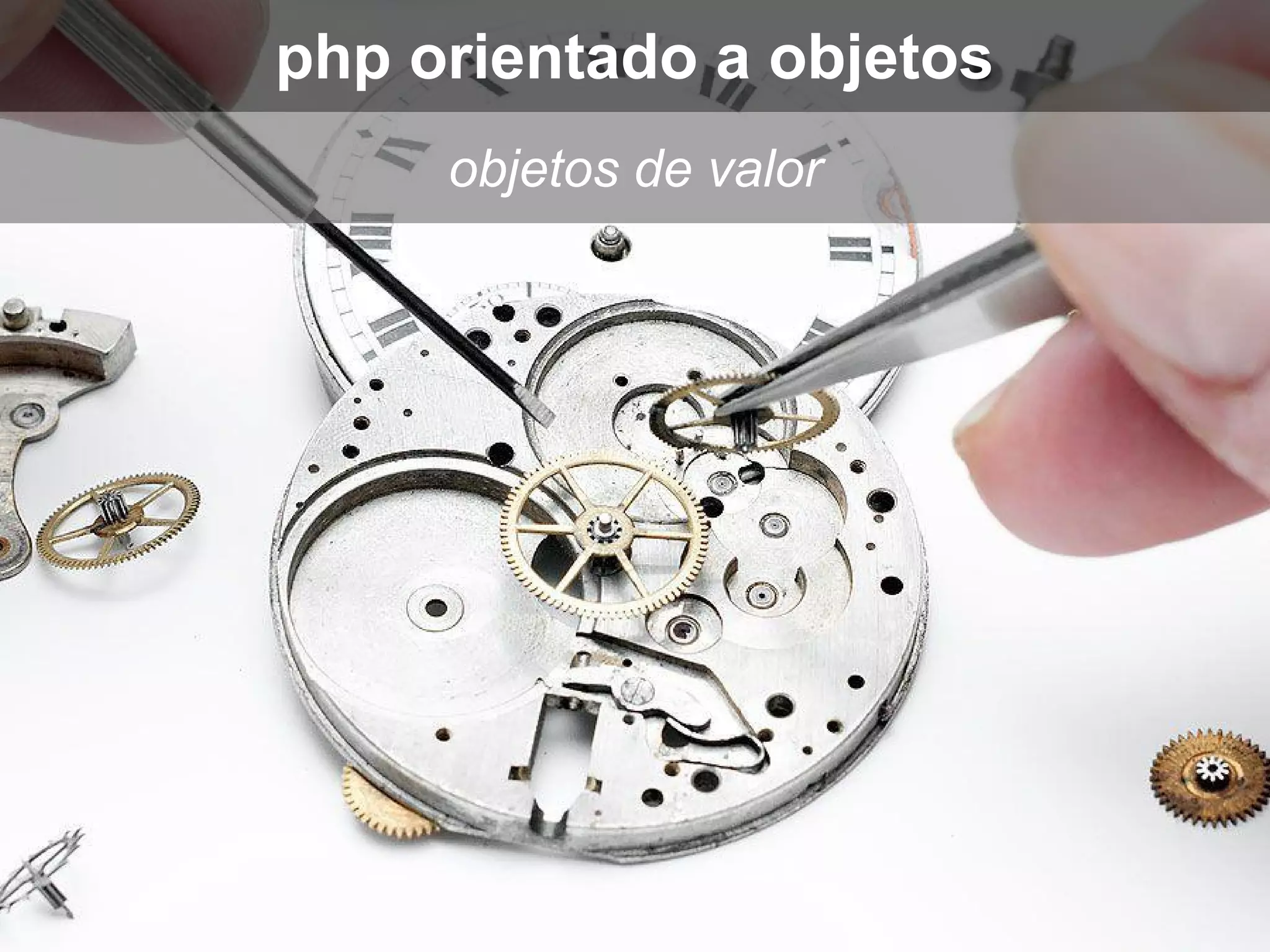 objetos de valor
php orientado a objetos
 