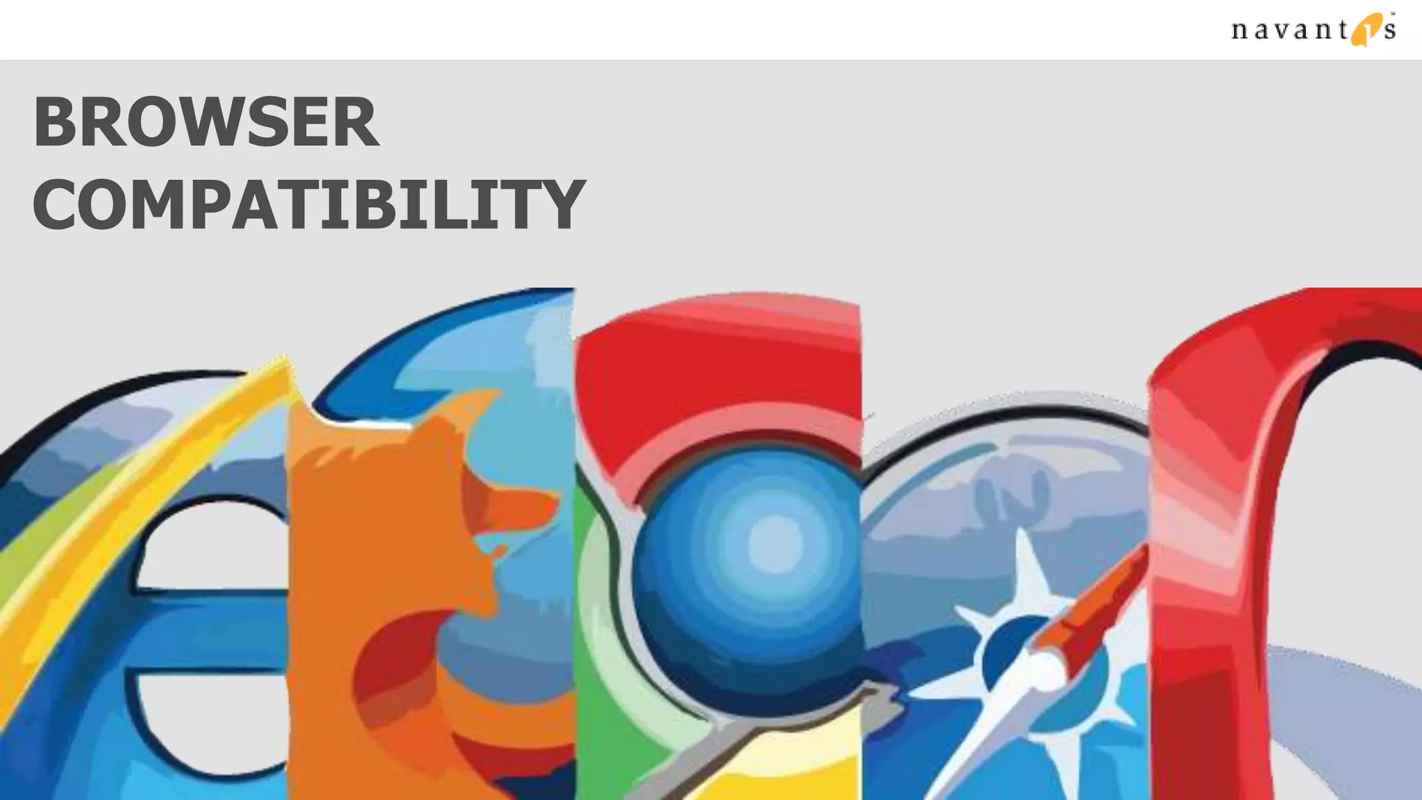 BROWSER
COMPATIBILITY
 