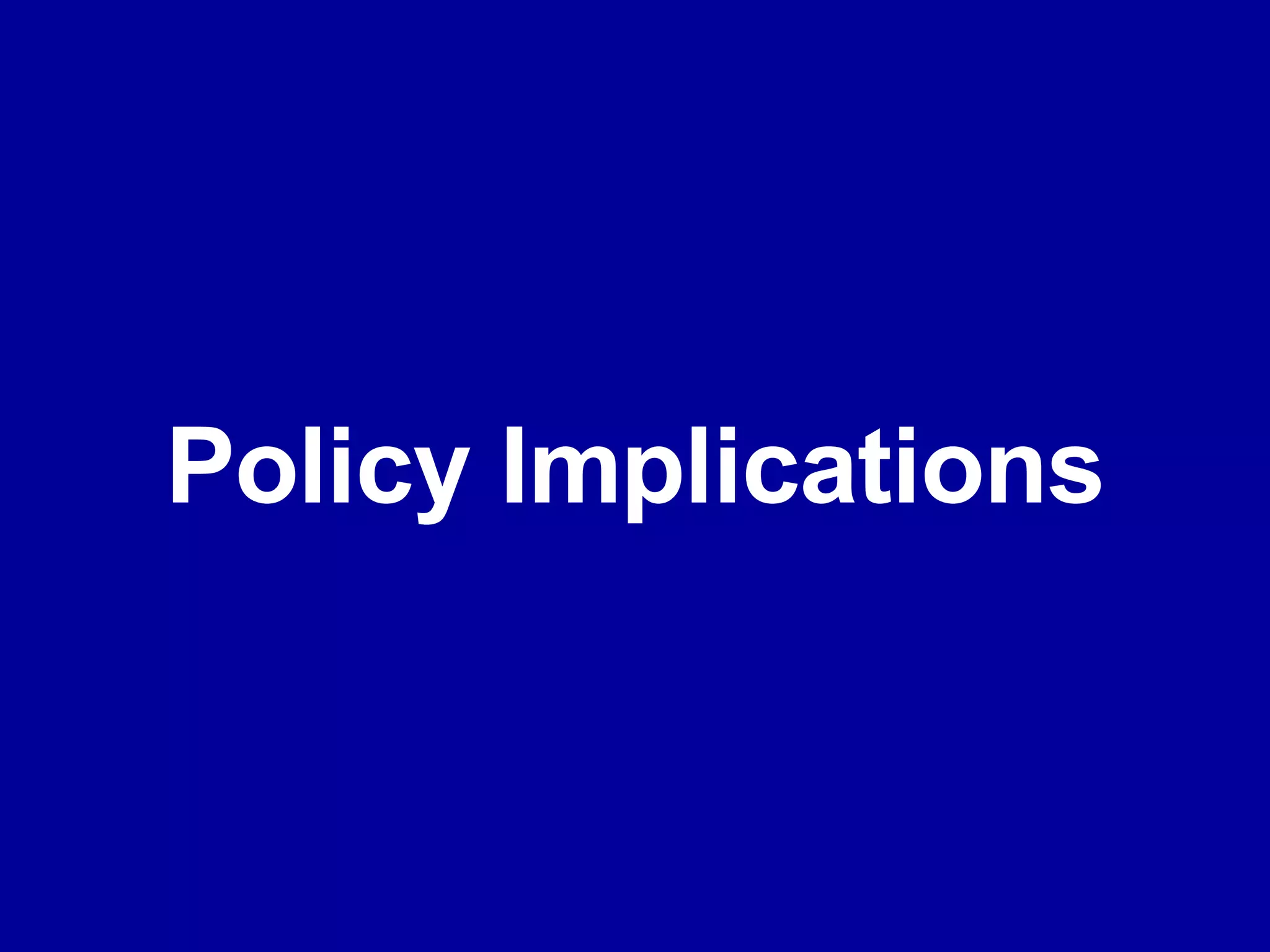 Policy Implications 
