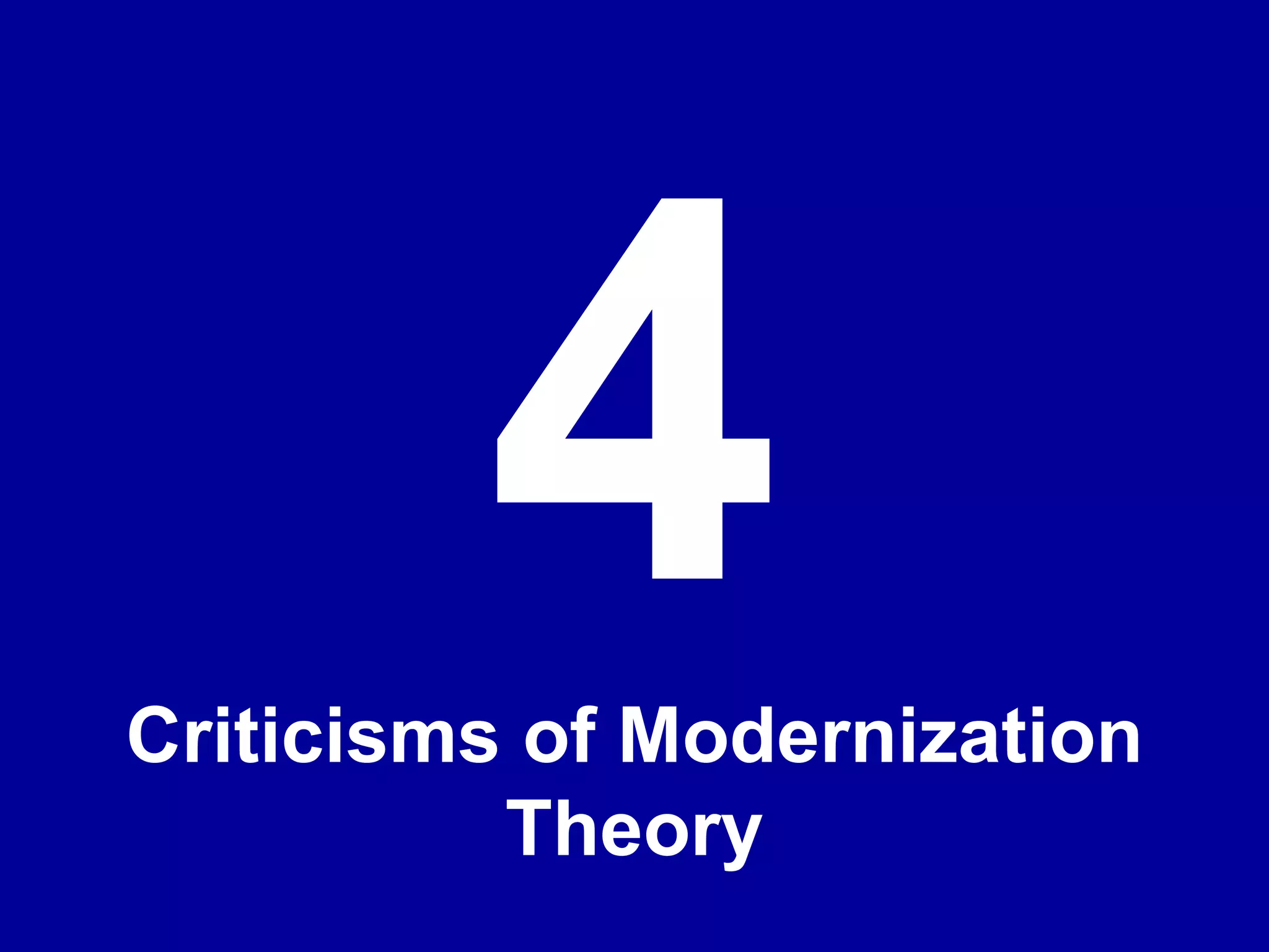 4 Criticisms of Modernization Theory 