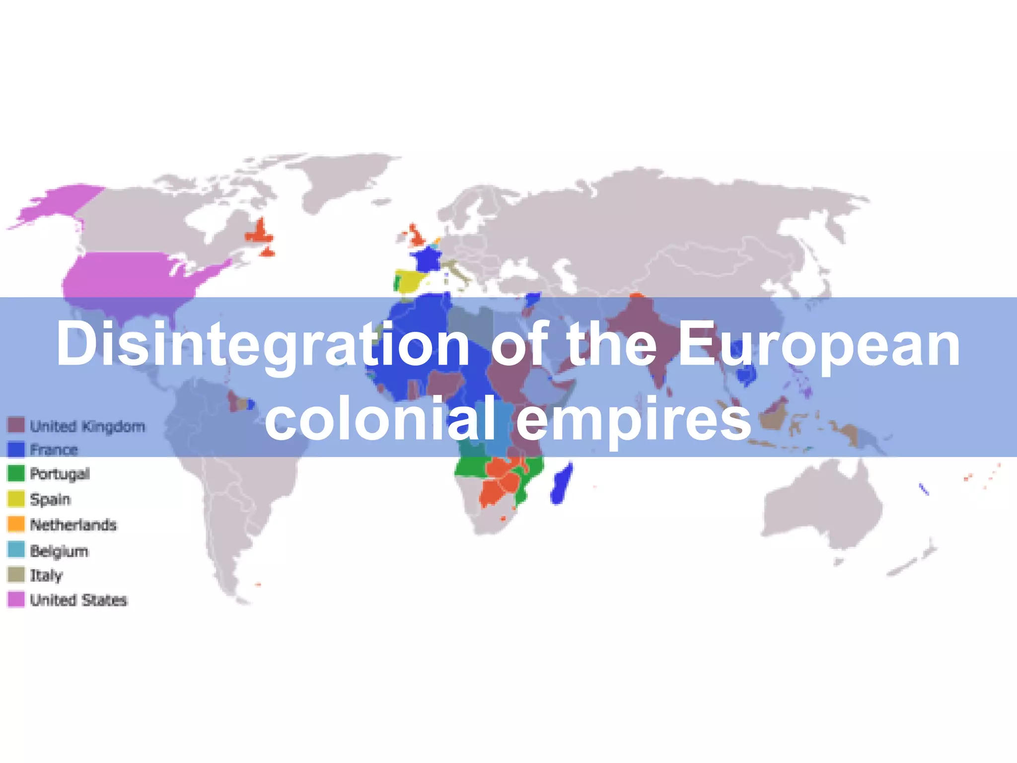 Disintegration of the European colonial empires 