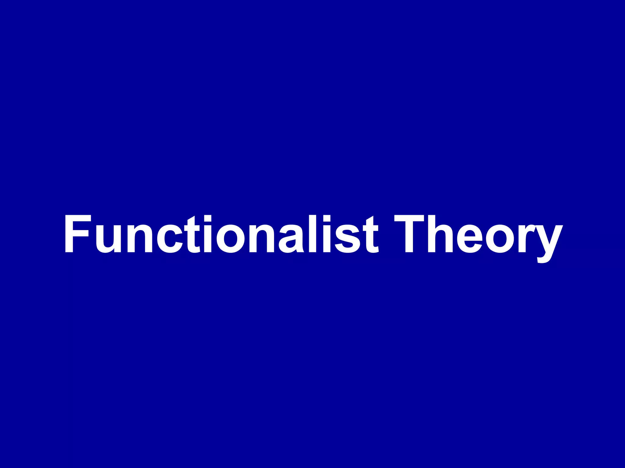 Functionalist Theory 
