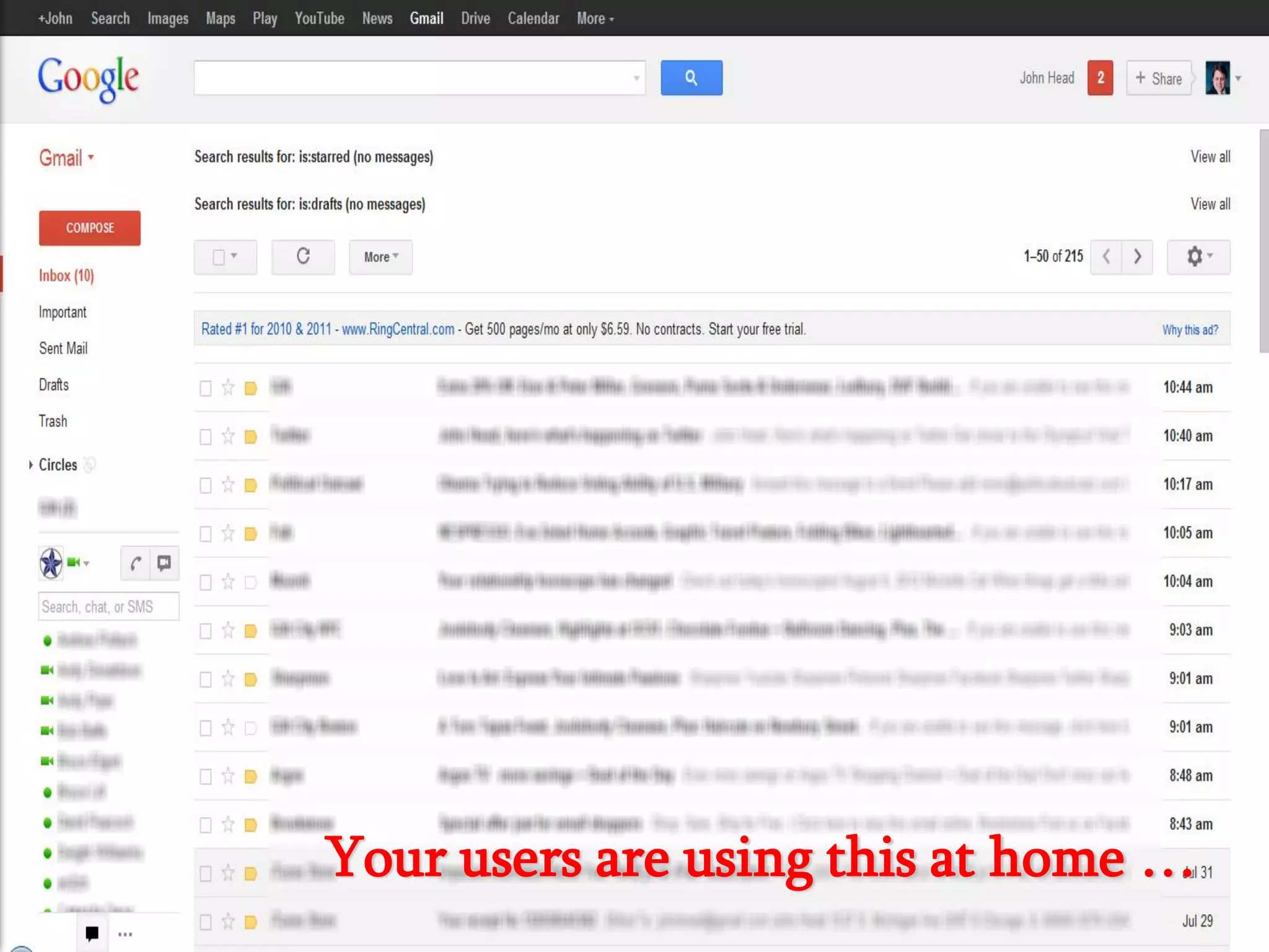 What Applications are Your Users Using?




            Your users are using this at home …
 