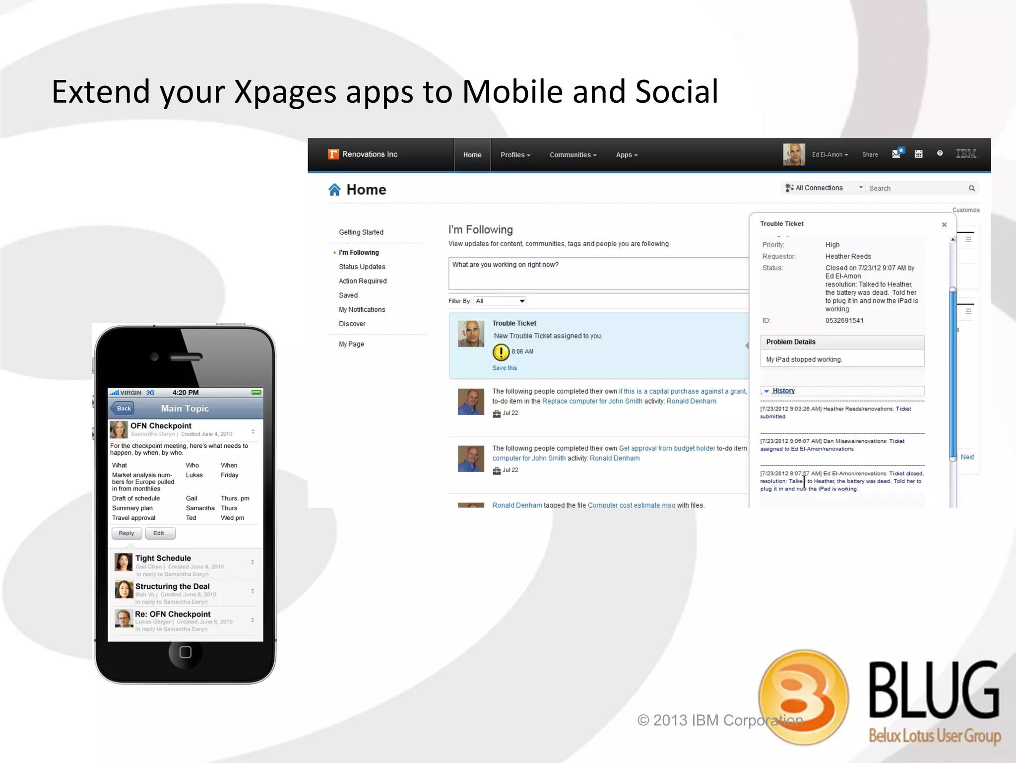 Extend your Xpages apps to Mobile and Social




                                      © 2013 IBM Corporation
 
