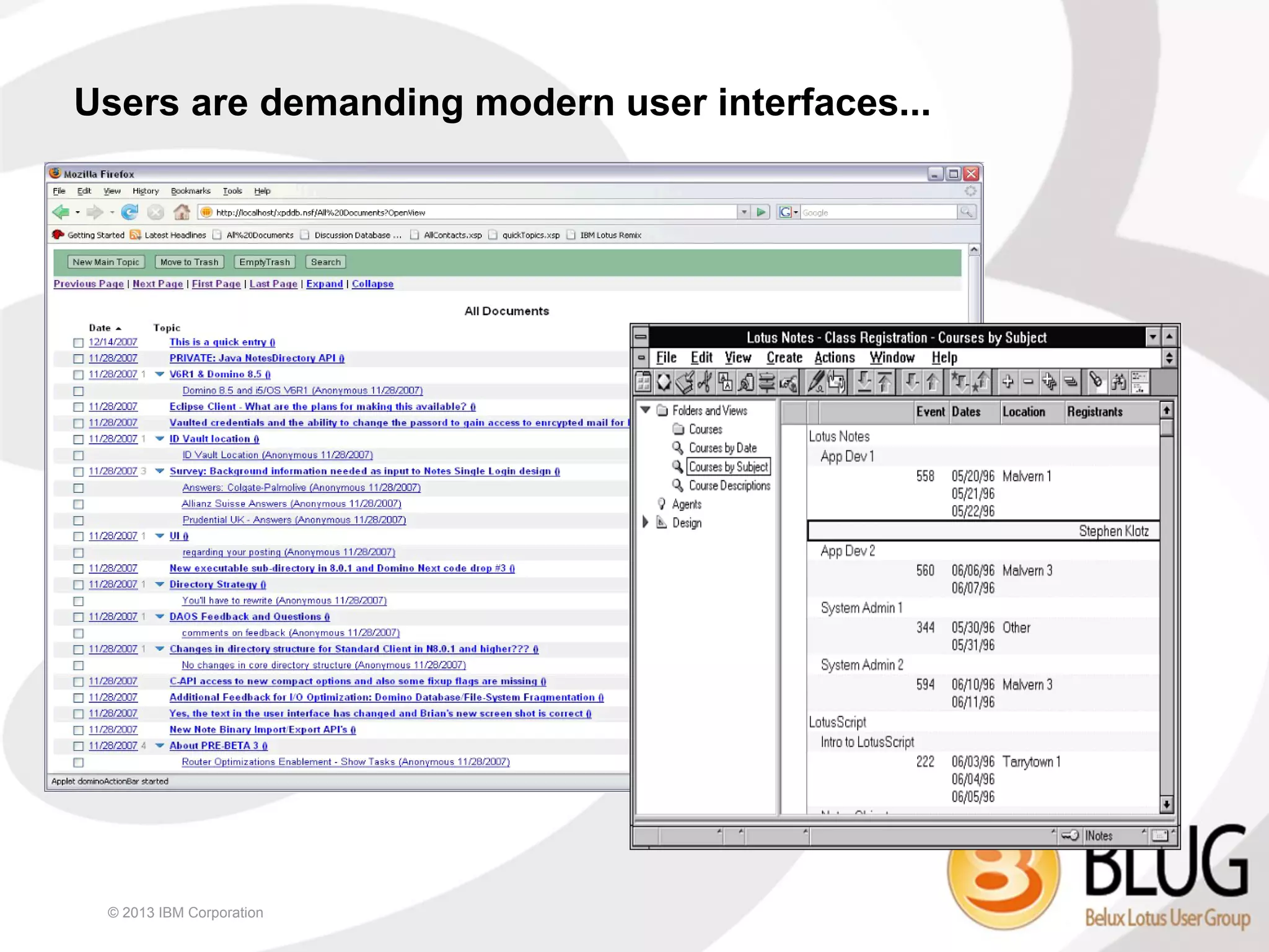 Users are demanding modern user interfaces...




 © 2013 IBM Corporation
 