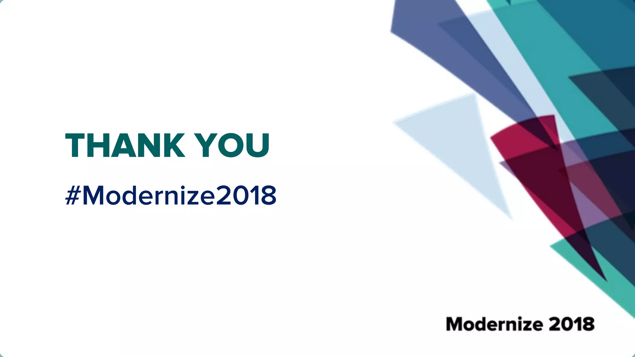 THANK YOU
#Modernize2018
 