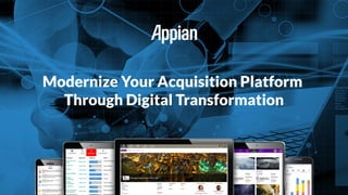 Modernize Your Acquisition Platform
Through Digital Transformation
 