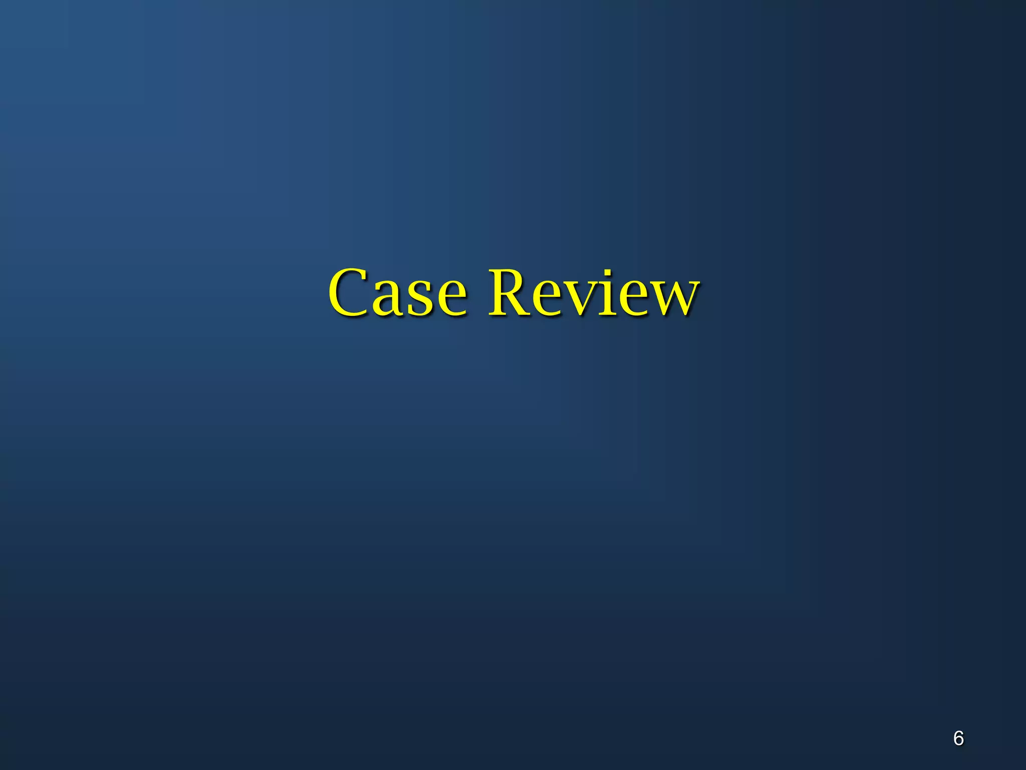 Case Review6