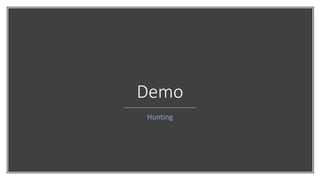Demo
Hunting
 