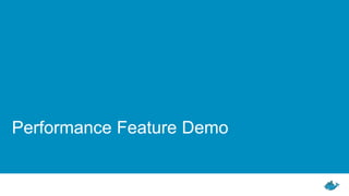 Performance Feature Demo
 