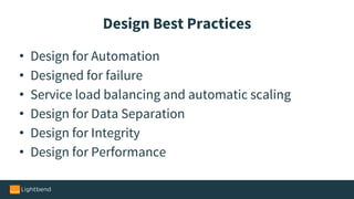 Design Best Practices
• Design for Automation
• Designed for failure
• Service load balancing and automatic scaling
• Design for Data Separation
• Design for Integrity
• Design for Performance
 