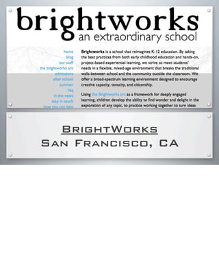 BrightWorks
San Francisco, CA
 