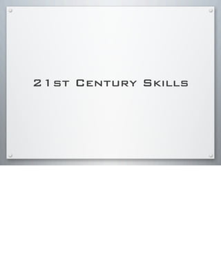 21st Century Skills
 