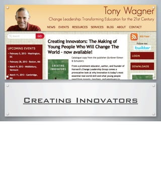 Creating Innovators
 