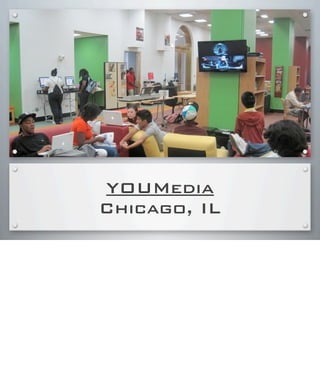 YOUMedia
Chicago, IL
 