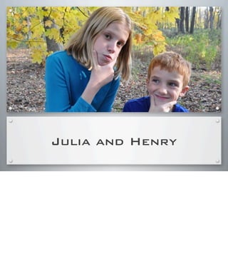 Julia and Henry
 