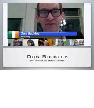 Don Buckley
DIRECTOR OF INNOVATION
 