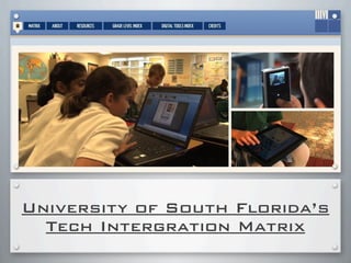 University of South Florida’s
Tech Intergration Matrix
 