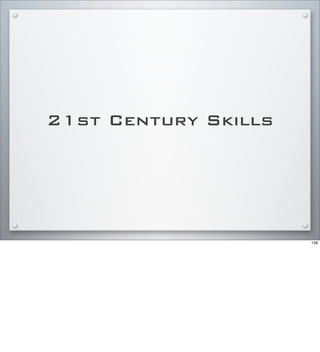 21st Century Skills
128
 
