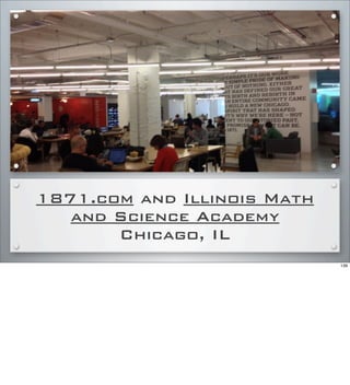 1871.com and Illinois Math
and Science Academy
Chicago, IL
139
 