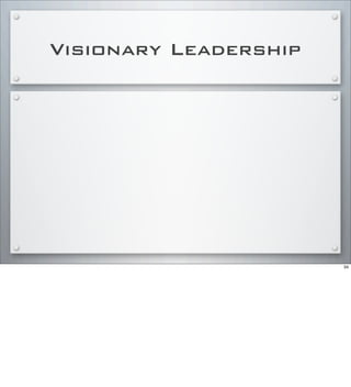 Visionary Leadership
34
 