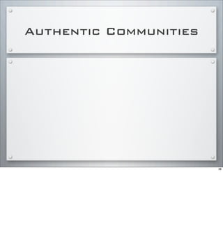 Authentic Communities
38
 