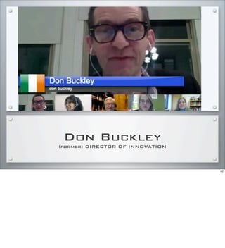 Don Buckley
(former) DIRECTOR OF INNOVATION
92
 