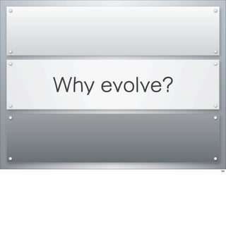 Why evolve?
54
 