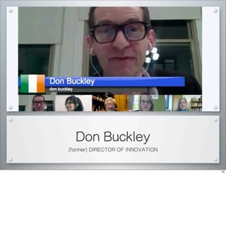 Don Buckley
(former) DIRECTOR OF INNOVATION
73
 